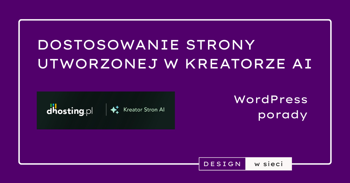 Obrazek wyróżniający wpisu jak dostosować stronę WordPress utworzoną w kreatorze AI? Poradnik dla bardziej wymagających.